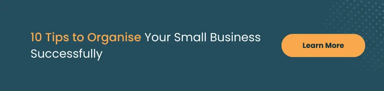 10 Tips to Successfully Organize Your Small Business