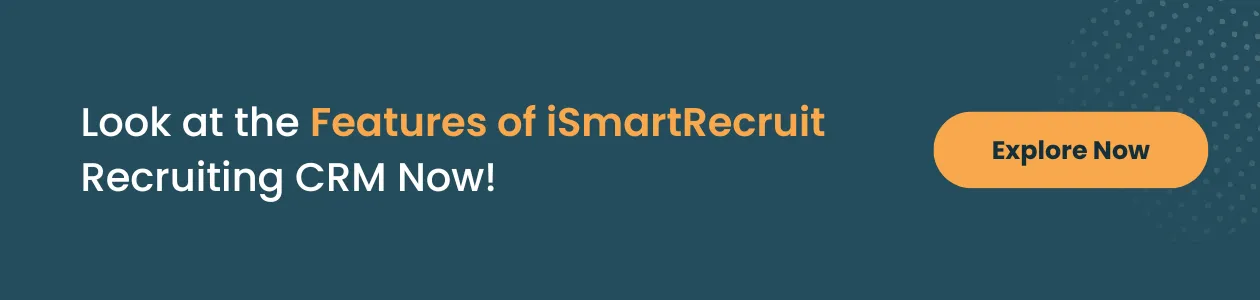 Features of Recruiting CRM by iSmartRecruit