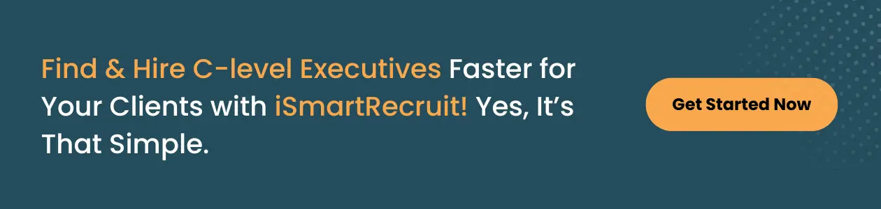 Hire C-level Executive Faster with iSmartRecruit!