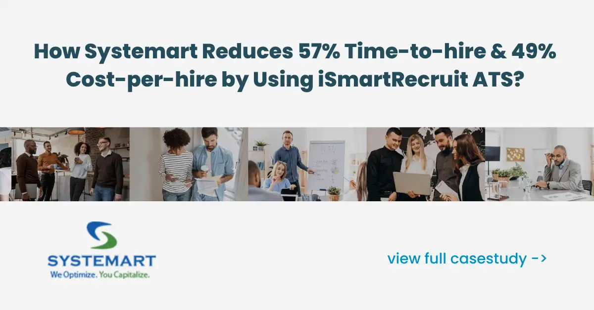 How Systemart Reduces 57% Time-to-hire & 49% Cost-per-hire by Using iSmartRecruit ATS?