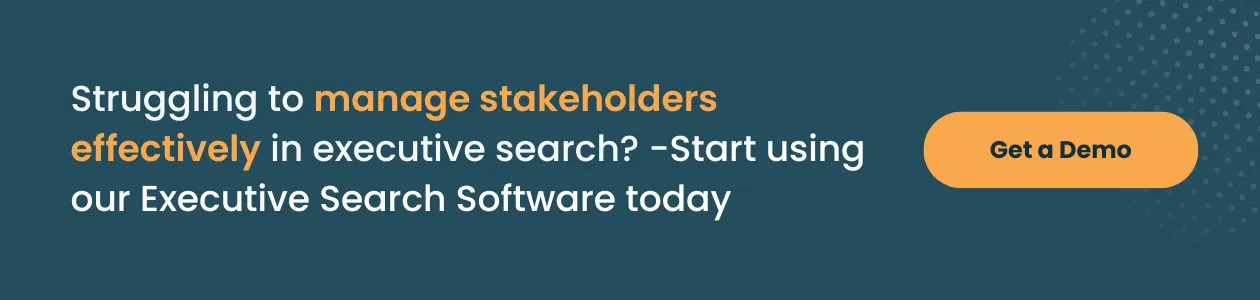 stakeholders management with executive search software