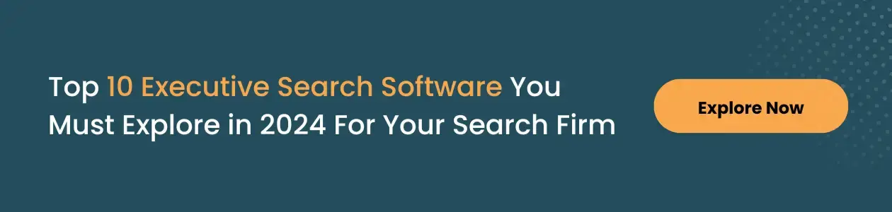 Top 10 Executive Search Software You Must Explore In 2024